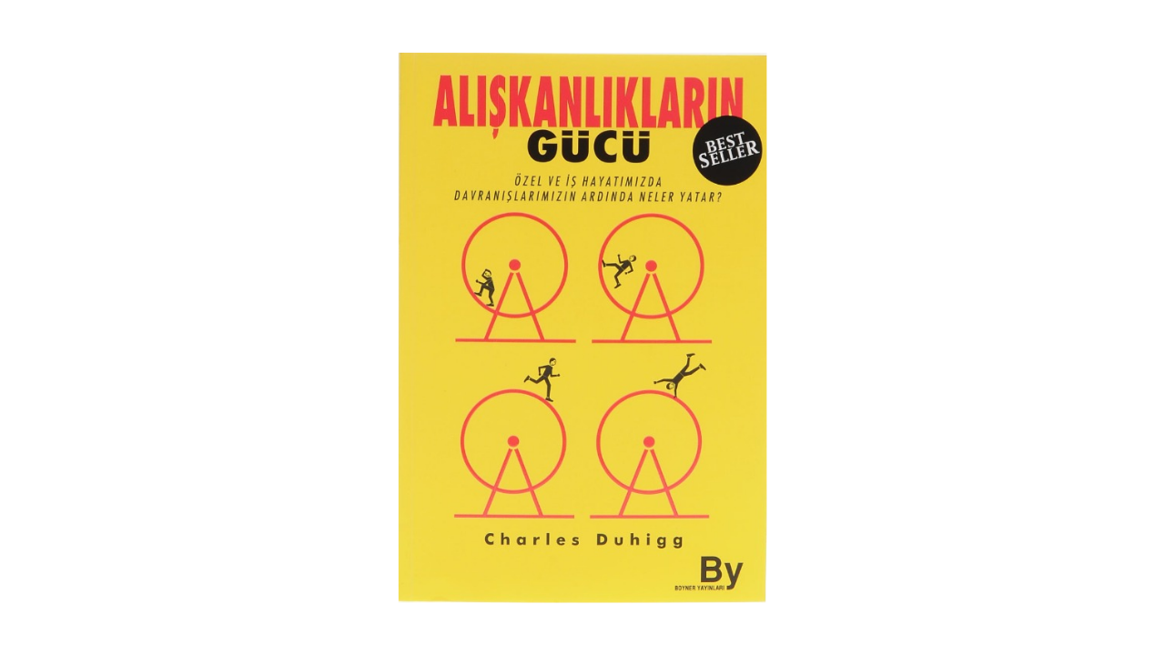 Alışkanlıkların Gücü: Özel ve İş Hayatımızda Davranışlarımızın Ardında Neler Yatar?- Charles Duhigg