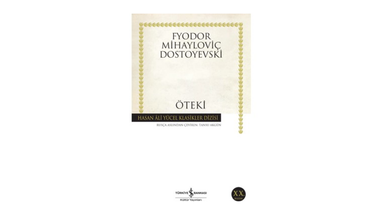 Öteki- Fyodor Mihayloviç Dostoyevski