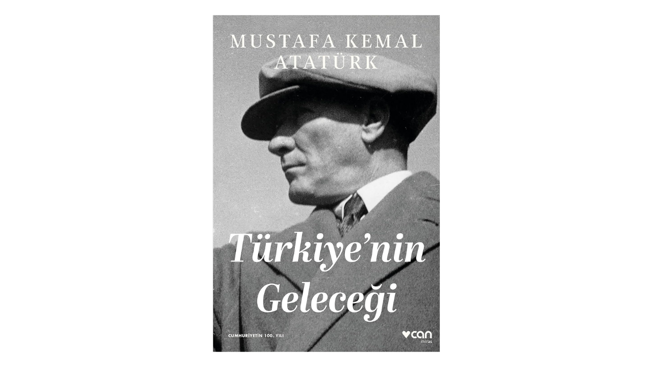 Türkiye'nin Geleceği- Mustafa Kemal Atatürk