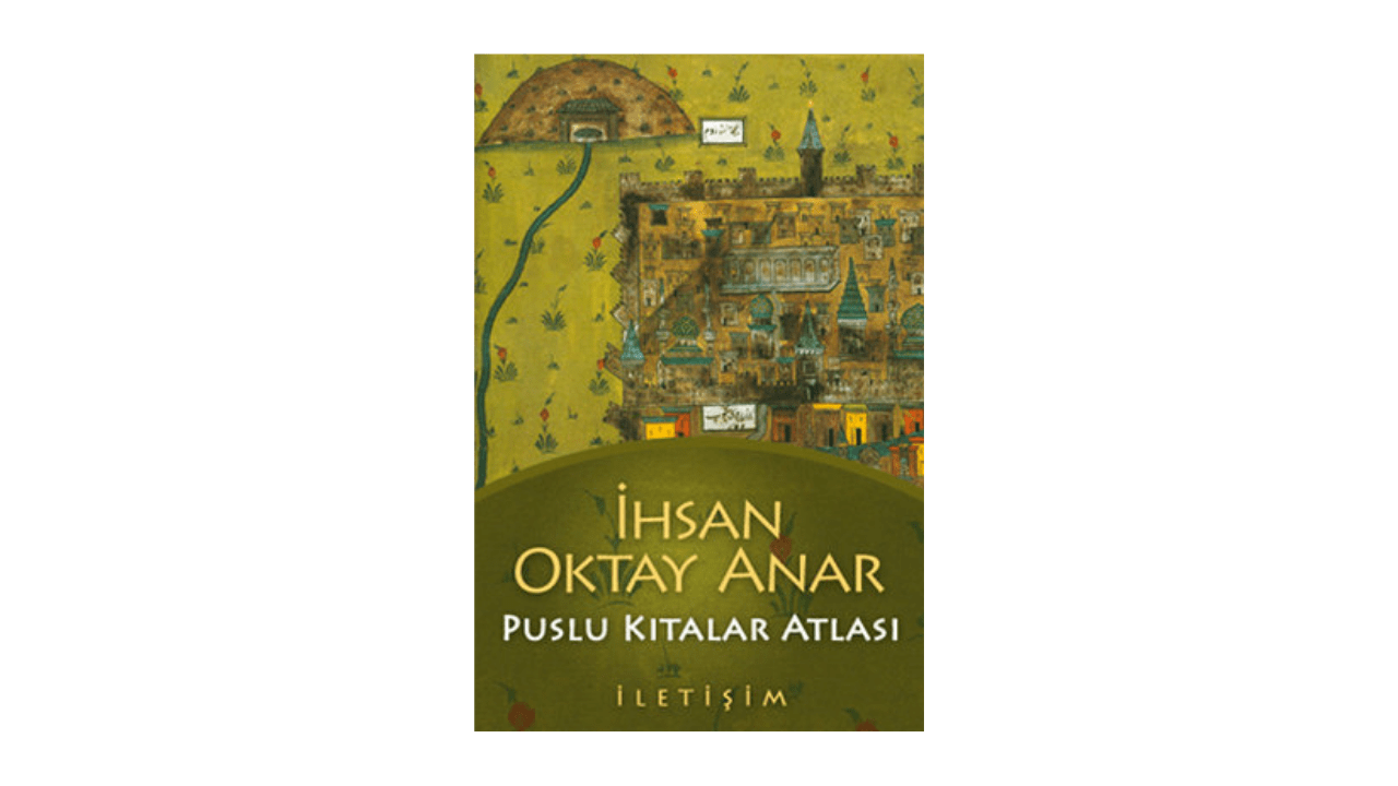 Puslu Kıtalar Atlası- İhsan Oktay Anar