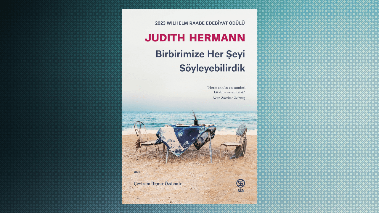 Birbirimize Her Şeyi Söyleyebilirdik- Judith Hermann