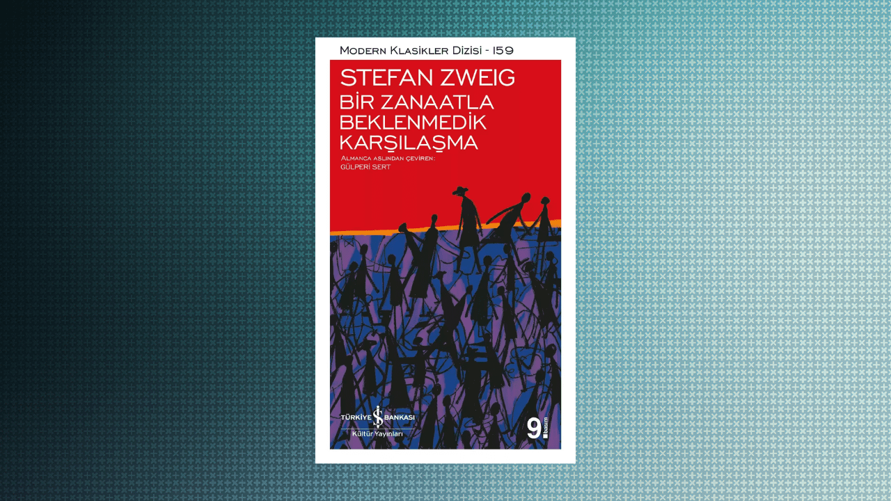 Bir Zanaatla Beklenmedik Karşılaşma- Stefan Zweig