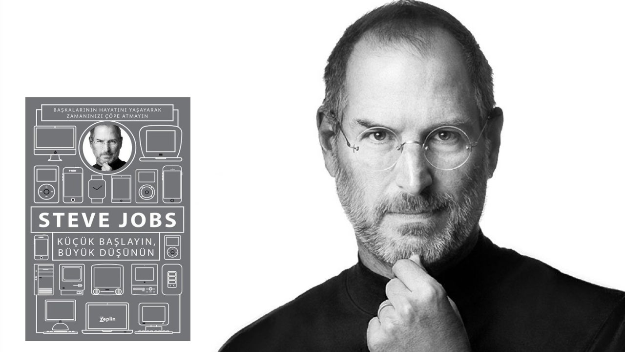 Steve Jobs Küçük Başlayın Büyük Düşünün adlı kitap