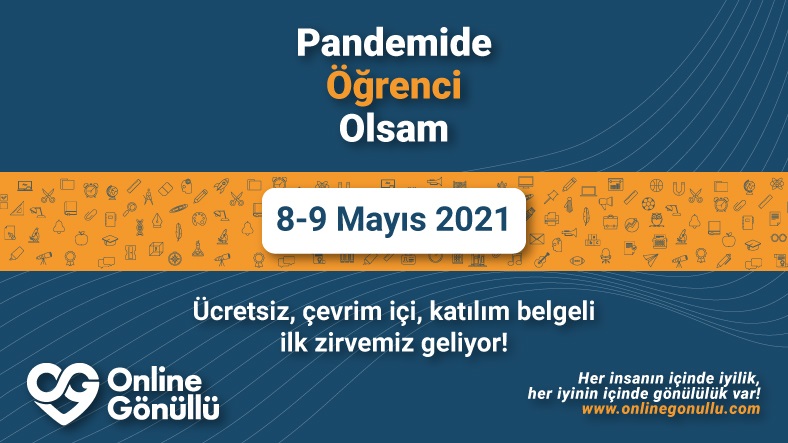 Online Gönüllü Platformunun Düzenlediği ’Pandemide Öğrenci Olsam’ Etkinliği 8 - 9 Mayıs’ta Gerçekleşecek