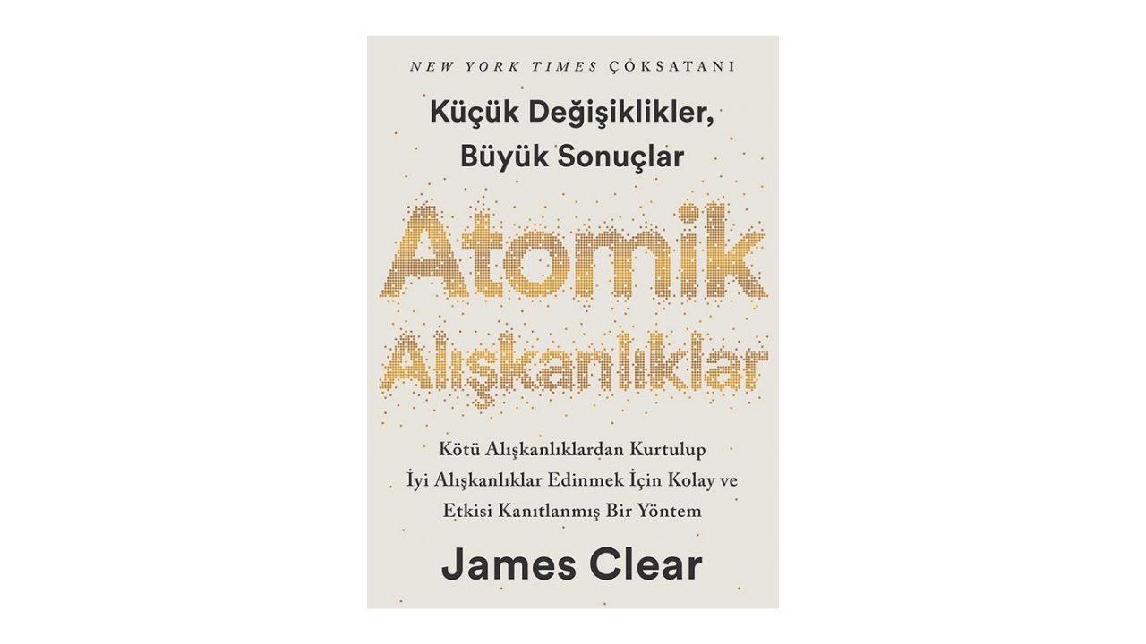 Atomik Alışkanlıklar- James Clear